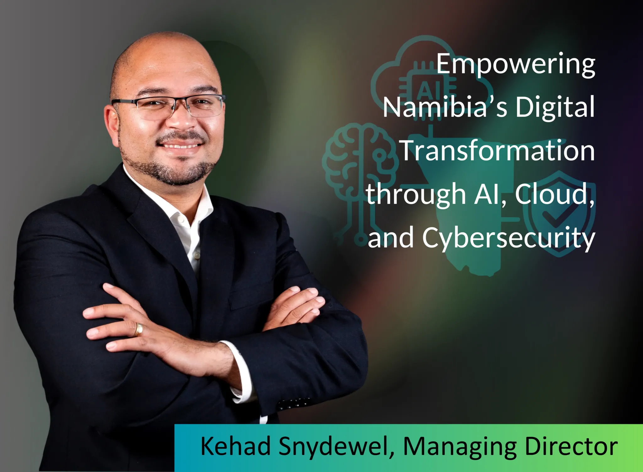 Empowering Namibia’s Digital Transformation through AI, Cloud, and Cybersecurity